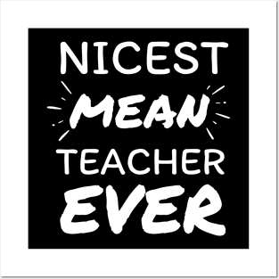 Nicest Mean Teacher Ever - Teacher Gift Posters and Art